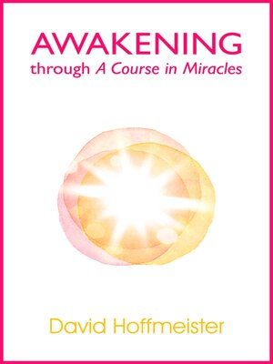 cover image of Awakening Through a Course In Miracles